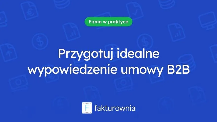 Czy na b2b obowiązuje okres wypowiedzenia? Wszystko, co musisz wiedzieć