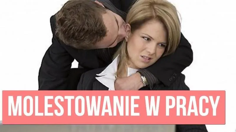 Czym jest molestowanie w pracy i jak je rozpoznać?