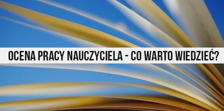 Jak skutecznie napisać ocenę pracy nauczyciela mianowanego?